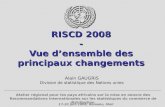 RISCD 2008 - Vue densemble des principaux changements Alain GAUGRIS Division de statistique des Nations unies Atelier régional pour les pays africains.