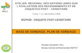 ATELIER REGIONAL DES NATIONS UNIES SUR LEVALUATION DES RECENSEMENTS ET DE ENQUETES POST – CENSITAIRE Tunis, 7-11 décembre 2009 MALI BASE DE SONDAGE, PLAN.