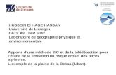 HUSSEIN El HAGE HASSAN Université de Limoges GEOLAB UMR 6042 Laboratoire de géographie physique et environnementale Apports dune méthode SIG et de la télédétection.