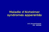 Maladie dAlzheimer syndromes apparentés Dr B. Durand-Gasselin IFSI - 06/2008.