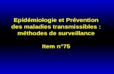 Epidémiologie et Prévention des maladies transmissibles : méthodes de surveillance Item n°75.