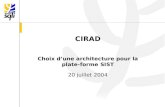 CIRAD Choix dune architecture pour la plate-forme SIST 20 juillet 2004.