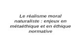 Le réalisme moral naturaliste : enjeux en métaéthique et en éthique normative.