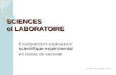 SCIENCES et LABORATOIRE Enseignement exploratoire scientifique expérimental en classe de seconde Académie dAix- Marseille - juin2010.