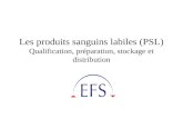 Les produits sanguins labiles (PSL) Qualification, préparation, stockage et distribution.