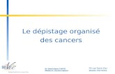 Le dépistage organisé des cancers 79 rue Saint Eloi 86000 POITIERS Dr Dominique COSTE Médecin coordonnateur.