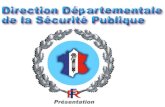 DIRECTION DEPARTEMENTALE DE LA SECURITE PUBLIQUE POLICE NATIONALE.