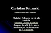 Christian Boltanski est né à la fin de la Seconde Guerre mondiale dans une famille juive et est resté marqué par le souvenir de l'Holocauste.Seconde Guerre.