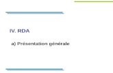 IV. RDA a) Présentation générale. RDA : Resource Description and Access Code de catalogage à vocation internationale piloté par un « Joint Steering Committee.