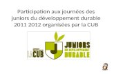 Participation aux journées des juniors du développement durable 2011 2012 organisées par la CUB.