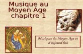 Musique au Moyen Age chapitre 1 Musique au Moyen Age chapitre 1 Musiques du Moyen Age et daujourdhui.