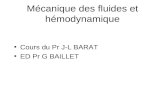 Mécanique des fluides et hémodynamique Cours du Pr J-L BARAT ED Pr G BAILLET.