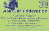 Association Nationale Pour les Enfants Intellectuellement Précoces ANPEIP Fédération 24 Associations Régionales 12 Délégations Régionales Associations.
