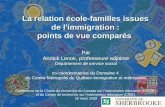 La relation école-familles issues de l'immigration : points de vue comparés Par Annick Lenoir, professeure adjointe Département de service social co-coordonnatrice.