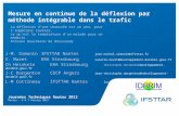 Journées Techniques Routes 2013 Nantes – 6 & 7 février 2013 Mesure en continue de la déflexion par méthode intégrable dans le trafic J-M. Simonin IFSTTAR.