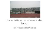 La nutrition du coureur de fond Dr Frédéric DEPIESSE.