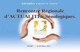 Rencontre Régionale dACTUALITES Sénologiques. NIORT : le 26 Mars 2013.