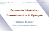 Économie Générale : Consommation & Épargne Sébastien Pommier sebastien.pommier@univ-rennes1.fr Université de Rennes 1Licence Professionnelle Assurance.
