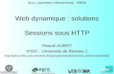 Web dynamique : solutions Sessions sous HTTP Pascal AUBRY IFSIC - Université de Rennes 1 .
