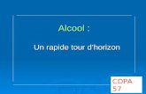 Alcool : Un rapide tour dhorizon CDPA 57. C omité D épartemental de P révention en Alcoologie et Addictologie de Moselle (CDPA 57) - Centre de Prévention.