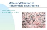 Méta-modélisation et Référentiels dEntreprise Mariano Belaunde, France Telecom - CNET.