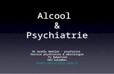 Alcool & Psychiatrie Dr Aurély Ameller - psychiatre Service psychiatrie & adictologie Pr Dubertret CHU Colombes aurely.ameller@lmr.aphp.fr.