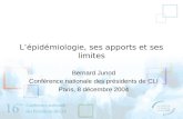 Lépidémiologie, ses apports et ses limites Bernard Junod Conférence nationale des présidents de CLI Paris, 8 décembre 2004.