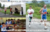 Le dimanche 23 septembre 2012 à Montesson. Le Biathlon Club de Montesson organise, en coopération avec la Ligue Ile-de-France de la Fédération Française.