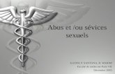 Abus et /ou sévices sexuels A.EDDI, P. SANTANA, R. WAKIM Faculté de médecine Paris VII Décembre 2005.