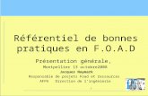 1 Référentiel de bonnes pratiques en F.O.A.D Présentation générale, Montpellier 13 octobre2008 Jacques Naymark Responsable de projets Foad et ressources.