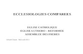 ECCLESIOLOGIES COMPAREES EGLISE CATHOLIQUE EGLISE LUTHERO – REFORMEE ASSEMBLEE DES FRERES Gérard Chazot Bals août 2011.