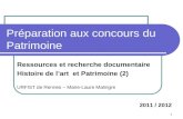 Préparation aux concours du Patrimoine Ressources et recherche documentaire Histoire de lart et Patrimoine (2) URFIST de Rennes – Marie-Laure Malingre.