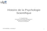 1 Histoire de la Psychologie Scientifique Pr. Claude Bonnet Université Louis Pasteur (Strasbourg 1) Faculté de Psychologie et des Sciences de lEducation.
