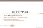 DE LEMPLOI… Jean-François Paulin Maître de conférences, IUT dpt GEA, Lyon 1 jeanfrancoispaulin@gmail.com  .
