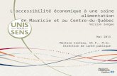 Laccessibilité économique à une saine alimentation en Mauricie et au Centre-du-Québec Version longue Mai 2013 Martine Croteau, Dt.P., M.Sc. Direction de.