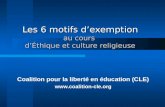 Les 6 motifs dexemption au cours dÉthique et culture religieuse Coalition pour la liberté en éducation (CLE) .