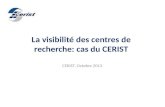 La visibilité des centres de recherche: cas du CERIST CERIST, Octobre 2013.