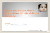 Place du Botox dans la gestion du strabisme précoce L.RAIS 12 janvier 2014- XV Congres de lACPP 12 Jan 2014- XV Congres de lACPP.