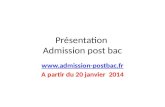 Présentation Admission post bac  A partir du 20 janvier 2014.