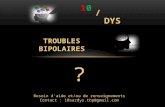 TROUBLES BIPOLAIRES 1010 DYS / ? Besoin daide et/ou de renseignements Contact : 10surdys.tbp@gmail.com.