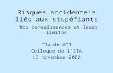 Risques accidentels liés aux stupéfiants Nos connaissances et leurs limites Claude GOT Colloque de lITA 15 novembre 2002.