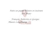Faire un papier à lettre en insérant une photo François Aubertin et Georges Planté-Longchamp.
