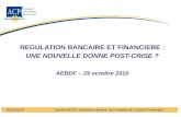 Banque de France - Autorité de Contrôle Prudentiel REGULATION BANCAIRE ET FINANCIERE : UNE NOUVELLE DONNE POST-CRISE ? AEBDF – 29 octobre 2010 Danièle.