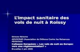 Limpact sanitaire des vols de nuit à Roissy Simone Nérome ADVOCNAR (Association de Défense Contre les Nuisances Aériennes) Colloque Européen: « Les vols.