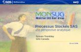 Copyright © 2004, SAS Institute Inc. All rights reserved. Processus Stockés SAS une perspective analytique Sylvain Tremblay SAS Canada 25 avril 2006.