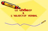 LE GERONDIF & LADJECTIF VERBAL. A. FILLON 2007 Le gérondif Il remplace linfinitif présent actif quand celui-ci ne peut être employé. RAPPEL : en latin,
