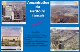 Chapitre 5 Lorganisation du territoire français 1/ Quels sont les principaux contrastes territoriaux en France ? 2/ Quelles sont les politiques menées.