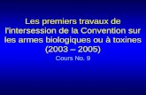 Les premiers travaux de l'intersession de la Convention sur les armes biologiques ou à toxines (2003 – 2005) Cours No. 9.