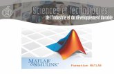 Formation MATLAB. MATLAB® (pour MATrix LABoratory) est un logiciel scientifique de calcul numérique créé en 1984 par Mathworks. MATLAB cest : Un environnement.
