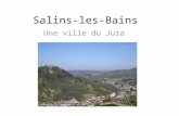 Salins-les-Bains Une ville du Jura. Salins-les- Bains en Europe.
